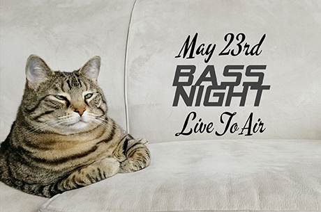 LIVE TO AIR: BASS NIGHT